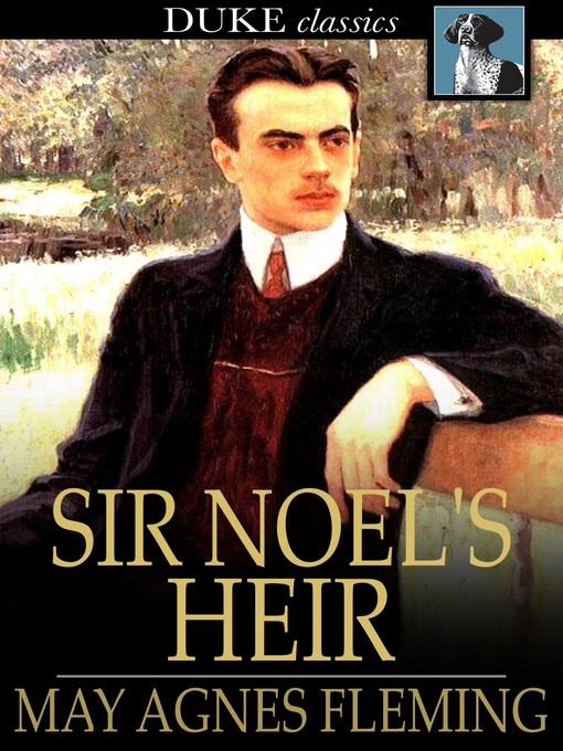 Title details for Sir Noel's Heir by May Agnes Fleming - Available